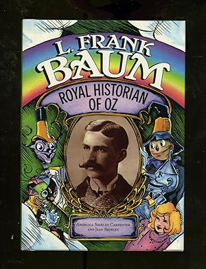 Bild des Verkufers fr L. Frank Baum: Royal Historian of Oz zum Verkauf von Between the Covers-Rare Books, Inc. ABAA