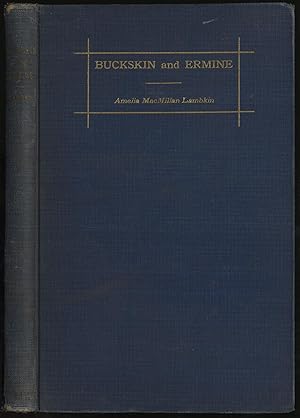 Image du vendeur pour BUCKSkIN AND ERMINE mis en vente par Between the Covers-Rare Books, Inc. ABAA