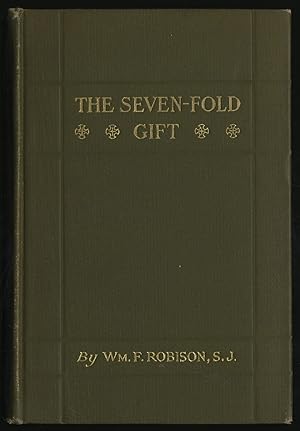 Bild des Verk�ufers f�r THE SEVEN-FOLD GIFT: A Study of the Seven Sacraments zum Verkauf von Between the Covers-Rare Books, Inc. ABAA