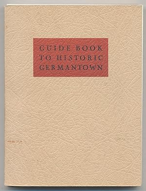Seller image for The Guide Book to Historic Germantown for sale by Between the Covers-Rare Books, Inc. ABAA