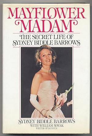 Immagine del venditore per Mayflower Madam: The Secret Life of Sydney Biddle Barrows venduto da Between the Covers-Rare Books, Inc. ABAA