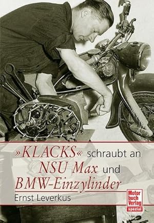 Seller image for Klacks schraubt an NSU Max BMW Einzylinder for sale by Rheinberg-Buch Andreas Meier eK
