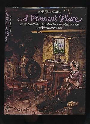 A Woman's Place: an Illustrated History of women at Home, from the Roman Villa to the Victorian T...