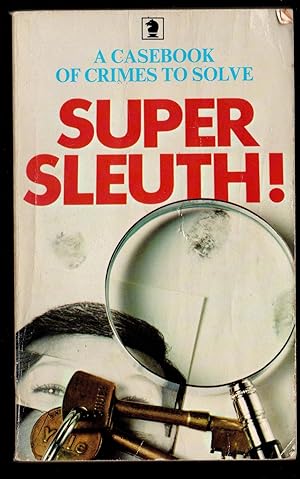 Seller image for Super Sleuth ! a Casebook of Crimes to Solve for sale by Riley Books