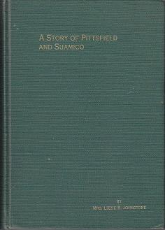 Bild des Verkufers fr A Story of Pittsfield and Suamico [Brown County, Wisconsin] SCARCE zum Verkauf von Monroe Bridge Books, MABA Member