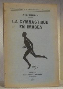 Seller image for La Gymnastique en Images.Collection de Livres de la Fdration Sudoise de Gymnastique. for sale by Bouquinerie du Varis