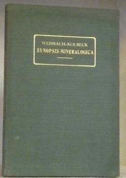 Bild des Verkufers fr Synopsis Mineralogica. Systematische bersicht des Mineralreiches. Vierte Auflage bearbeitet von Friedrich Kolbeck. zum Verkauf von Bouquinerie du Varis