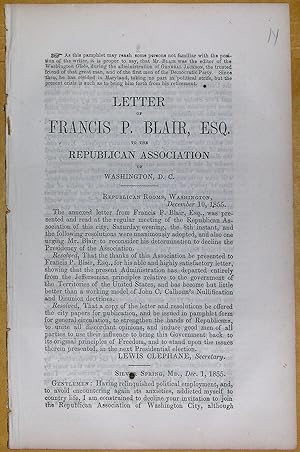 LETTER OF FRANCIS P. BLAIR, ESQ. TO THE REPUBLICAN ASSOCIATION OF WASHINGTON, D.C.