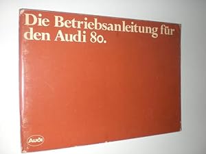 Bild des Verkufers fr Die Betriebsanleitung fr den Audi 80. Mit Vergasermotor, Einspritzmotor. Ausgabe Januar 1979. zum Verkauf von Stefan Kpper