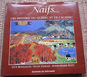NAIFS: Ces Peintres Du Québec et De L'accadie.
