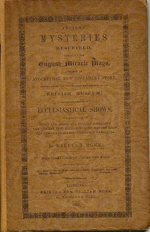 Ancient Mysteries Described, Especially The English Miracle Plays Founded On Apocryphal New Testa...