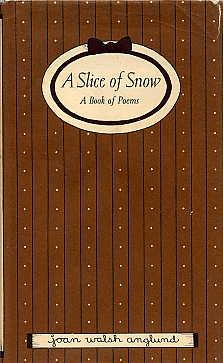 Seller image for A Slice of Snow. a Book of Poems. for sale by Quinn & Davis Booksellers