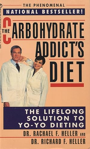 Seller image for The Carbohydrate Addict's Diet: The Lifelong Solution to Yo-Yo Dieting for sale by Kenneth A. Himber