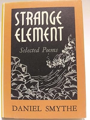 Seller image for Strange Element, Selected Poems for sale by The Country Bookshop [Member VABA]