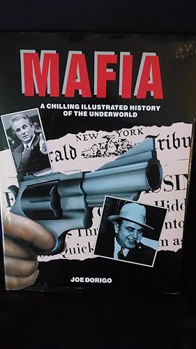 Mafia: A Chilling Illustrated History of The Underworld