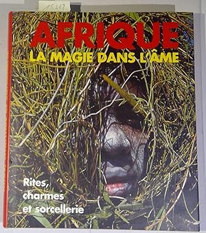 Seller image for AFRIQUE - LA MAGIE DANS L'AME - Rites, charmes et sorcellerie for sale by Antiquariat Trger