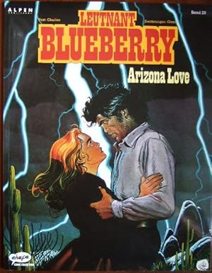 Leutnant Blueberry Bd. 29. Arizona love. [Übers. aus dem Franz.: Markus Tschernegg] - Köln : Ehap...