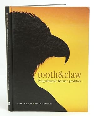Image du vendeur pour Tooth and claw: living alongside Britain's predators. mis en vente par Andrew Isles Natural History Books