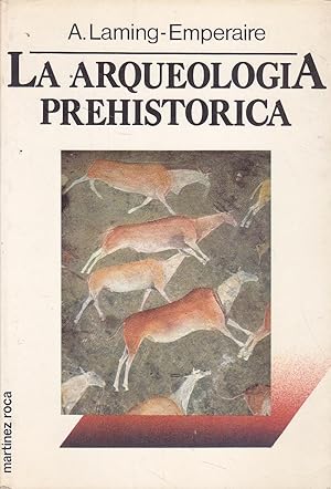 LA ARQUEOLOGIA PREHISTORICA Colecc Fontana Práctica (edición ilustrada con fotos-dibujos -mapas e...