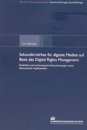 Sekundärmärkte für digitale Medien auf Basis des Digital Rights Management: Rechtliche und techno...