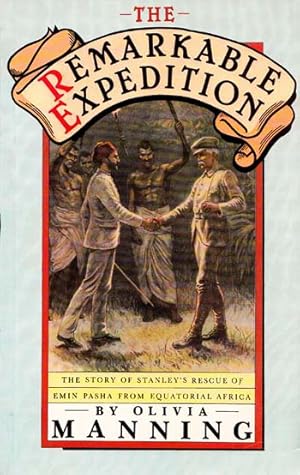 The Remarkable Expedition: The Story of Stanley's Rescue of Emin Pasha from Equatorial Africa