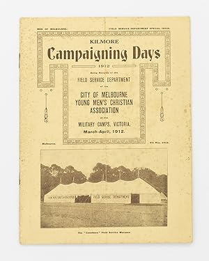 Men of Melbourne. Field Service Department Special Issue. Kilmore Campaigning Days 1912. Being Re...