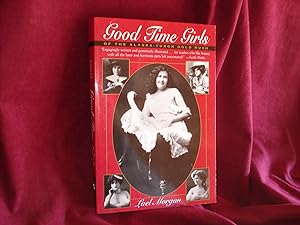 Seller image for Good Time Girls of the Alaska-Yukon Gold Rush (prostitution). for sale by BookMine