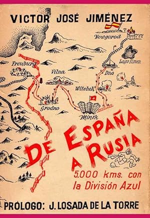 DE ESPAÑA A RUSIA: 5.000 KM KILOMETROS CON LA DIVISION AZUL 5000 cinco mil