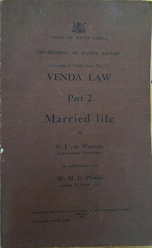 Venda Law: Part 2. Married Life Ethnological publications, No. 23.]