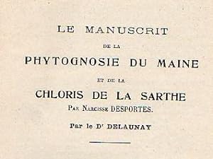 Le Manuscrit de la Phytognosie du Maine et de la Chloris de la Sarthe par Narcisse Desportes.