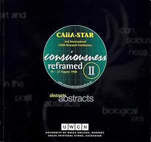 Consciousness Reframed II: Abstracts for 2nd International CAiiA Research Conference (19