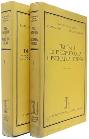 TRATTATO DI PSICOPATOLOGIA E PSICHIATRIA FORENSE. Volume I - II.: