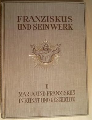 Bild des Verkufers fr Maria und Franziskus von Assisi in Kunst und Geschichte. zum Verkauf von Antiquariat Johann Forster