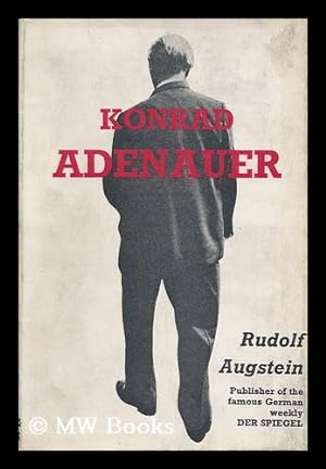 Bild des Verkufers fr Konrad Adenauer. with a Chronological Introd. Compiled by the Staff of Der Spiegel. Translated from the German by Walter Wallich zum Verkauf von MW Books Ltd.