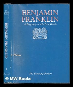 Imagen del vendedor de Benjamin Franklin; a Biography in His Own Words. Edited by Thomas Fleming. with an Introd. by Whitfield J. Bell, Jr. Joan Paterson Kerr, Picture Editor. Vol. 1 a la venta por MW Books