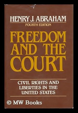 Immagine del venditore per Freedom and the Court : Civil Rights and Liberties in the United States / Henry J. Abraham venduto da MW Books