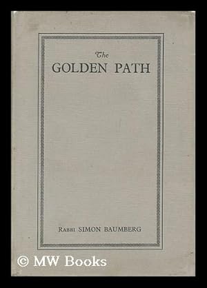 Seller image for The Golden Path Illumination the Various Stages of Human Progress through Life, by Rabbi Simon Baumberg for sale by MW Books Ltd.