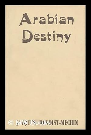Image du vendeur pour Arabian Destiny. Translated from the French by Denis Weaver mis en vente par MW Books Ltd.