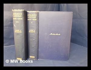 Seller image for Abraham Lincoln, 1809-1858, by Albert J. Beveridge . Volumes I & II for sale by MW Books Ltd.