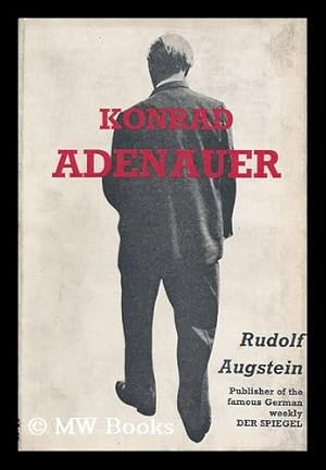 Bild des Verkufers fr Konrad Adenauer. with a Chronological Introd. Compiled by the Staff of Der Spiegel. Translated from the German by Walter Wallich zum Verkauf von MW Books