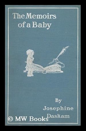 Image du vendeur pour The Memoirs of a Baby, by Josephine Daskam (Mrs. Selden Bacon) Illustrated by F. Y. Cory mis en vente par MW Books