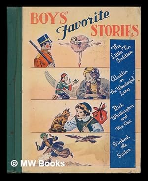 Image du vendeur pour Boys' Favorite Stories; the Little Tin Soldier - Aladdin, or the Wonderful Lamp, Dick Whittington and His Cat, Sinbad the Sailor mis en vente par MW Books Ltd.