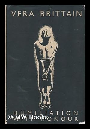 Seller image for Humiliation with Honour / by Vera Brittain for sale by MW Books Ltd.