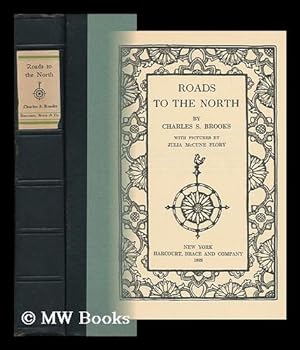 Seller image for Roads to the North, by Charles S. Brooks; with Pictures by Julia McCune Flory for sale by MW Books Ltd.
