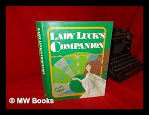 Image du vendeur pour Lady Luck's Companion : How to Play . How to Enjoy . How to Bet . How to Win / A. J. Berger and Nancy Bruning mis en vente par MW Books