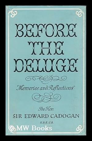 Bild des Verkufers fr Before the Deluge : Memories and Reflections, 1880-1914 / Sir Edward Cadogan zum Verkauf von MW Books Ltd.