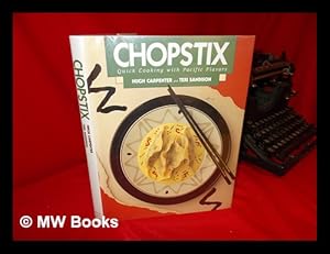 Seller image for Chopstix : Quick Cooking with Pacific Flavors / by Hugh Carpenter and Teri Sandison for sale by MW Books Ltd.