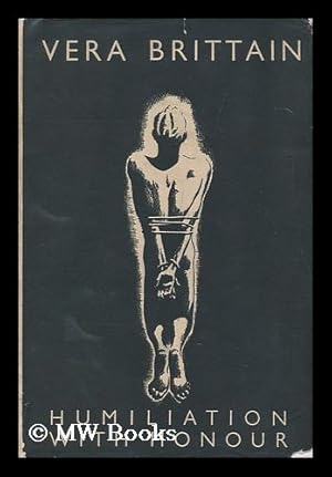 Seller image for Humiliation with Honour / by Vera Brittain for sale by MW Books