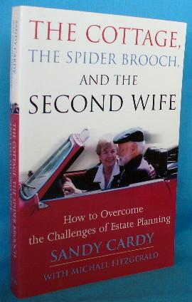 Immagine del venditore per The Cottage, The Spider Brooch, and the Second Wife : How to Overcome the Challenges of Estate Planning venduto da Alhambra Books