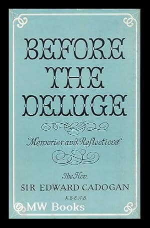 Bild des Verkufers fr Before the Deluge : Memories and Reflections, 1880-1914 / Sir Edward Cadogan zum Verkauf von MW Books